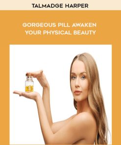 Talmadge Harper – Gorgeous Pill Awaken Your Physical Beauty | Available Now !