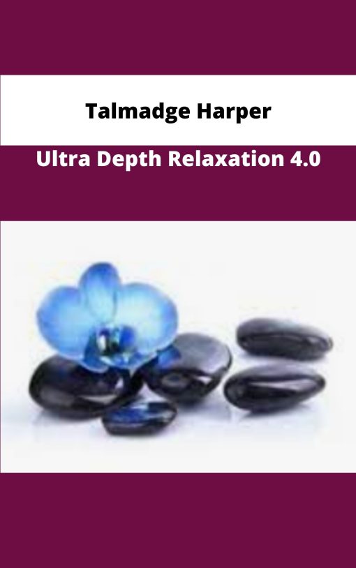 Talmadge Harper Ultra Depth Relaxation