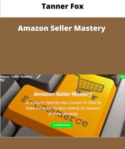 Tanner Fox Amazon Seller Mastery