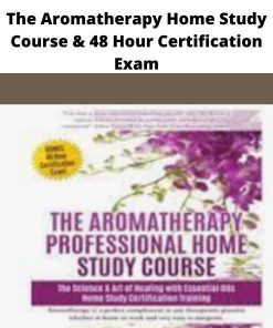 The Aromatherapy Home Study Course Hour Certification Exam
