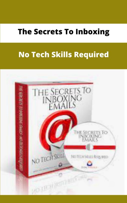 The Secrets To Inboxing No Tech Skills Required