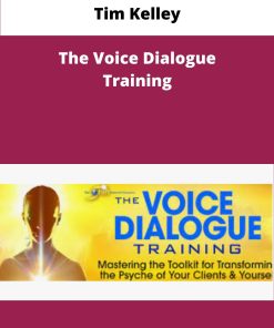 Tim Kelley The Voice Dialogue Training