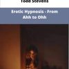 Todd Stevens Erotic Hypnosis From Ahh to Ohh