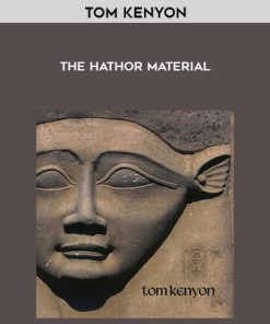 Tom Kenyon – The Hathor Material | Available Now !