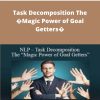 Tom O�Connor NLP Task Decomposition The �Magic Power of Goal Getters�
