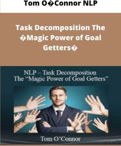 Tom O�Connor NLP Task Decomposition The �Magic Power of Goal Getters�