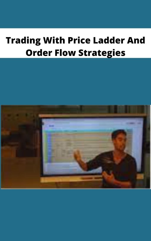 Trading With Price Ladder And Order Flow Strategies