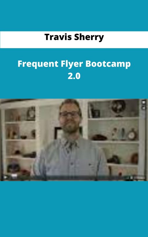 Travis Sherry Frequent Flyer Bootcamp