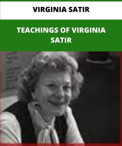 VIRGINIA SATIR TEACHINGS OF VIRGINIA SATIR