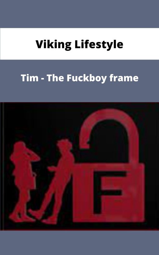Viking Lifestyle Tim The Fuckboy frame
