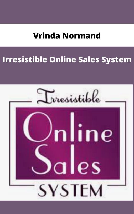 Vrinda Normand – Irresistible Online Sales System | Available Now !