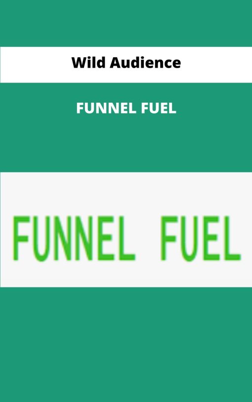 Wild Audience FUNNEL FUEL