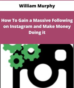 William Murphy – How To Gain a Massive Following on Instagram and Make Money Doing it | Available Now !