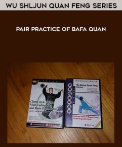 Wu Shljun Quan Feng Series – Pair Practice of Bafa Quan | Available Now !