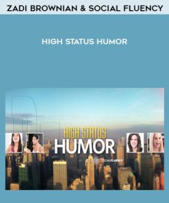 Zadi Brownian & Social Fluency – High Status Humor | Available Now !