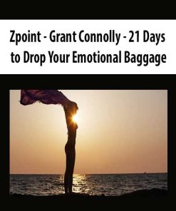 Zpoint – Grant Connolly – 21 Days to Drop Your Emotional Baggage | Available Now !