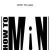 Alex Allman – How To Man | Available Now !