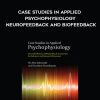 Alex Edmonds – Case Studies in Applied Psychophysiology: Neurofeedback and Biofeedback | Available Now !