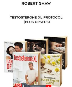 Robert Shaw – Testosterone XL Protocol (Plus UpseUs) | Available Now !