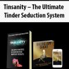 Tinsanity – The Ultimate Tinder Seduction System | Available Now !