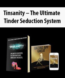 Tinsanity – The Ultimate Tinder Seduction System | Available Now !