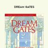 Robert Moss – DREAM GATES | Available Now !