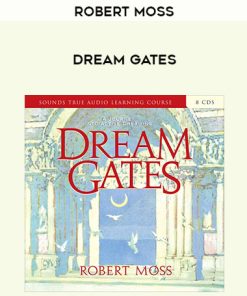 Robert Moss – DREAM GATES | Available Now !