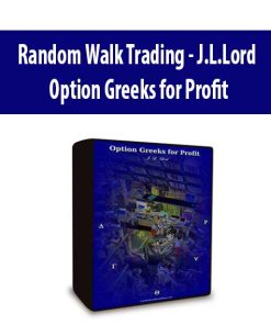 Random Walk Trading – J.L.Lord – Option Greeks for Profit | Available Now !