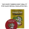 Rousing the Dragon-The White Tigress Eight Oral ft Five Hand Sexual Simulation Ski!… | Available Now !