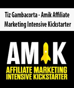 Tiz Gambacorta – Amik Affiliate Marketing Intensive Kickstarter | Available Now !