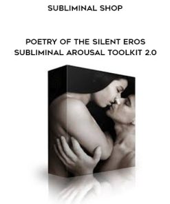 Subliminal Shop – Poetry of the Silent Eros – Subliminal Arousal Toolkit 2.0 | Available Now !
