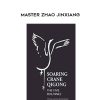 Soaring Crane Qigong – master Zhao Jinxiang | Available Now !