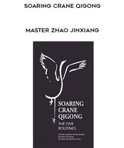 Soaring Crane Qigong – master Zhao Jinxiang | Available Now !