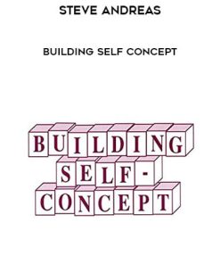 Steve Andreas – Building Self Concept | Available Now !