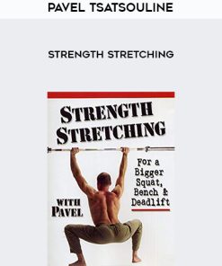 Pavel Tsatsouline – Strength Stretching| Available Now !