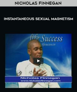 Nicholas Finnegan – Instantaneous Sexual Magnetism | Available Now !