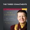 Pema Chödrön – THE THREE COMMITMENTS | Available Now !