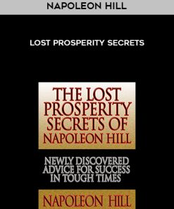 Napoleon Hill – Lost Prosperity Secrets | Available Now !