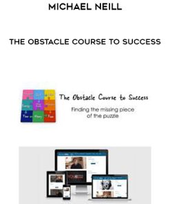 Michael Neill – The Obstacle Course to Success | Available Now !