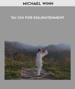 Michael Winn – Tai Chi For Enlightenment | Available Now !