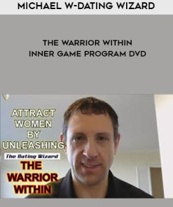 Michael W-Dating Wizard- The Warrior Within Inner Game Program DVD | Available Now !