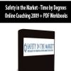 Safety in the Market – Time by Degrees Online Coaching 2009 + PDF Workbooks | Available Now !