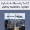 Alphashark – Mastering The ICO: Spotting Needles In A Haystack | Available Now !