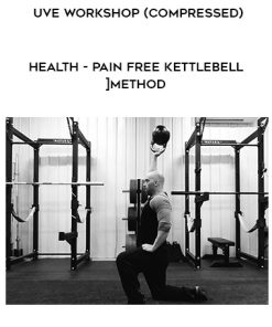 Health – Pain Free Kettlebell Method – Uve Workshop (Compressed) | Available Now !