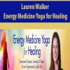 Lauren Walker – Energy Medicine Yoga for Healing | Available Now !