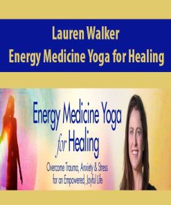 Lauren Walker – Energy Medicine Yoga for Healing | Available Now !