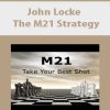 John Locke – The M21 Strategy | Available Now !