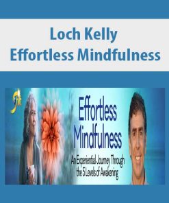 Loch Kelly – Effortless Mindfulness | Available Now !