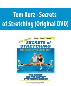 Tom Kurz – Secrets of Stretching (Original DVD) | Available Now !