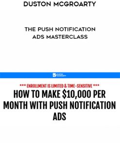 Duston McGroarty – The Push Notification Ads Masterclass | Available Now !